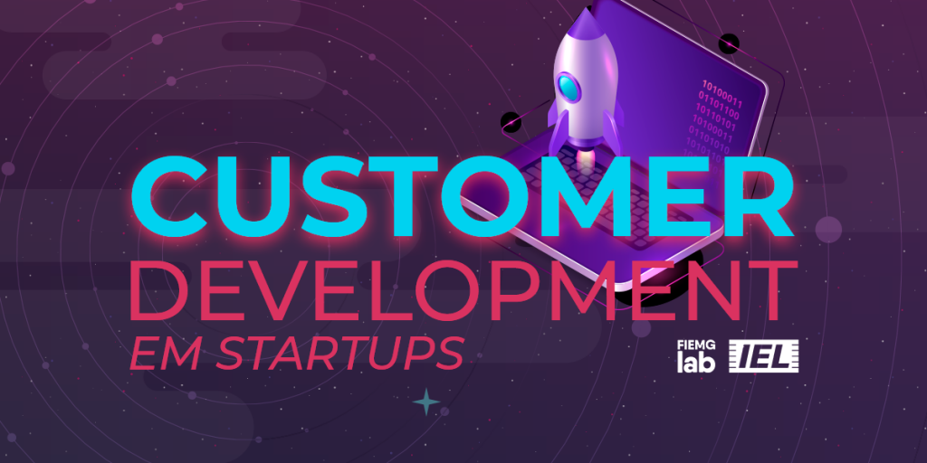 Customer Development: Base conceitual e ciclo de vida de Startups