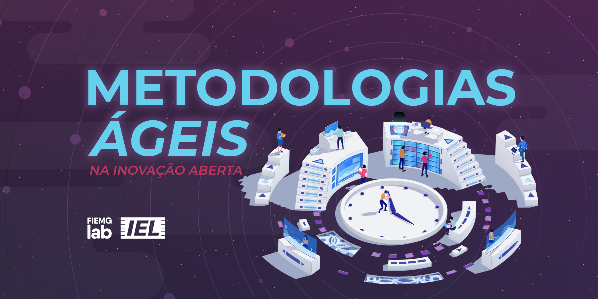 Metodologias Ágeis: O que são e Como usá-las para Inovar na Indústria