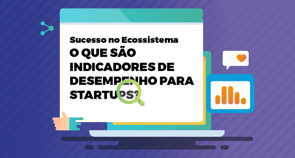 O que são indicadores de desempenho para startups?