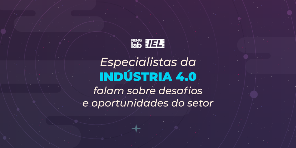 Especialistas falam sobre Indústria 4.0 a partir da sua experiência na prática