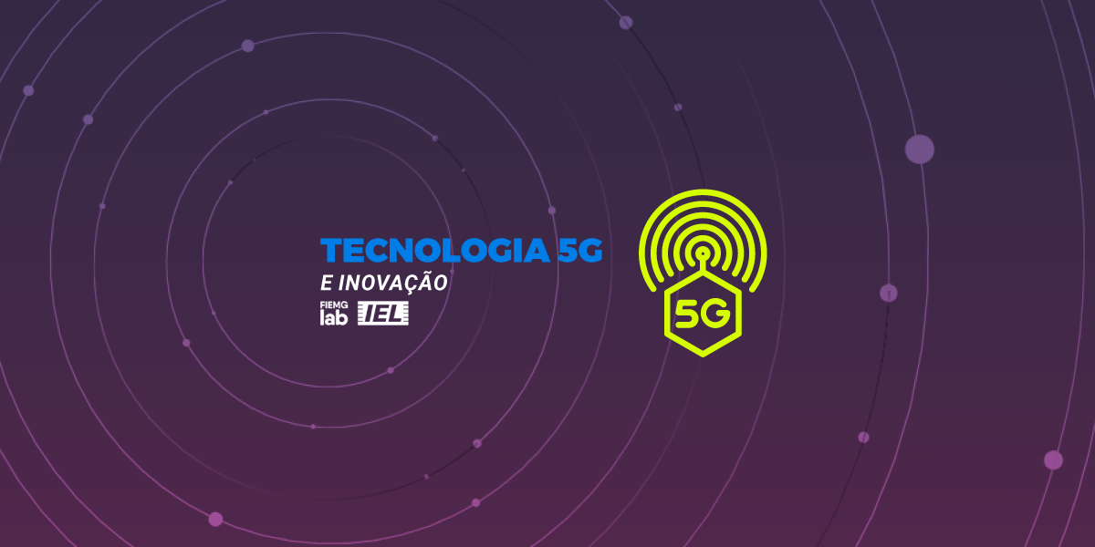 Como a Tecnologia 5G contribui com a inovação