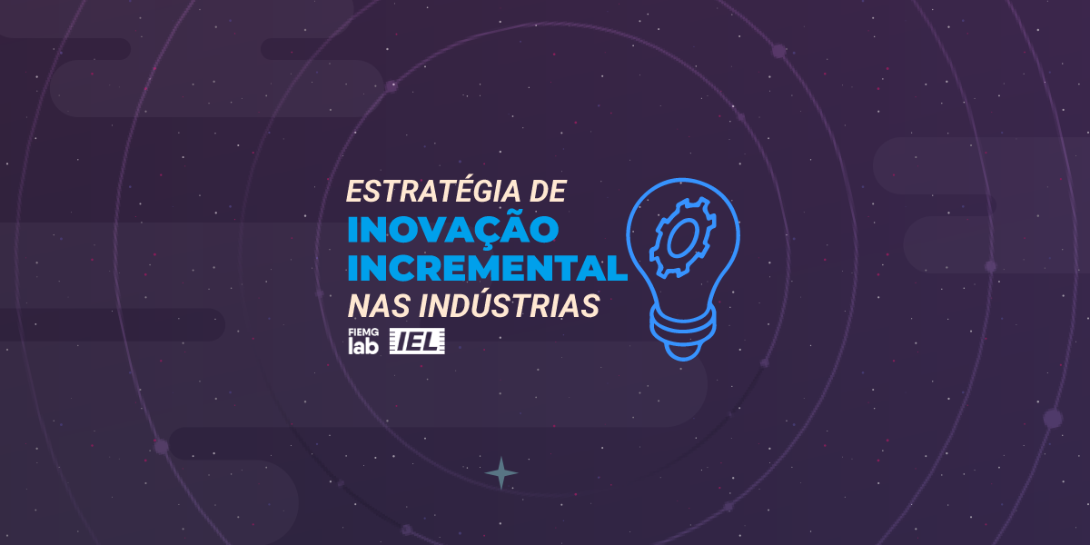 Inovação incremental como estratégia de desenvolvimento contínuo na indústria