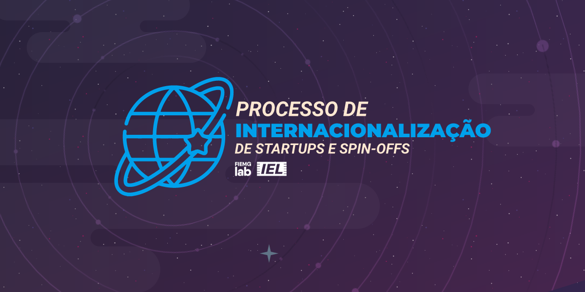 FIEMG Lab | Desafios E Aprendizados No Processo De Internacionalizaçao