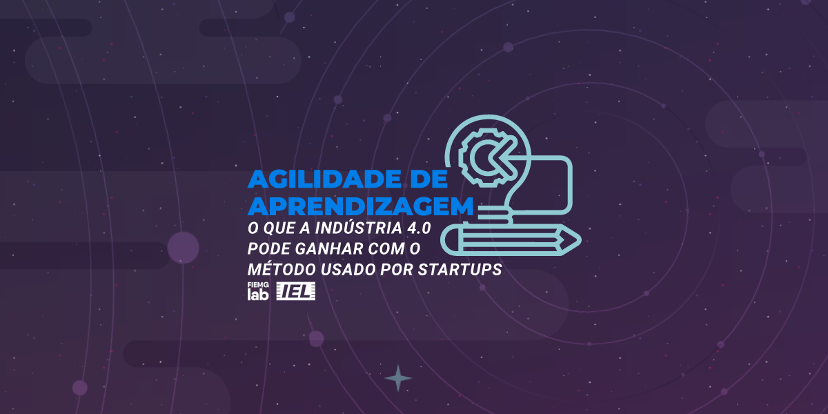 Como Startups usam a Agilidade de Aprendizagem para obter dados e tomar decisões estratégicas