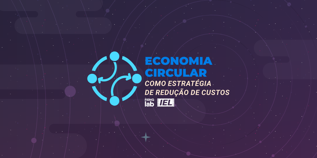 Economia Circular como estratégia para acelerar a indústria